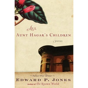 All Aunt Hagar's Children - Large Print by  Edward P Jones (Paperback) - 1 of 1