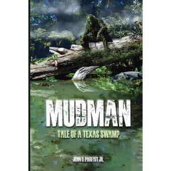 Mudman - by  John D Parfait (Paperback)