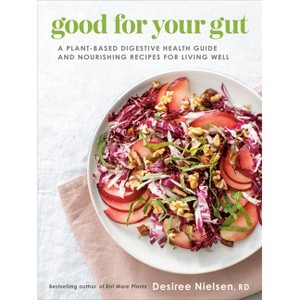 Good for Your Gut - by  Desiree Nielsen (Paperback) - 1 of 1