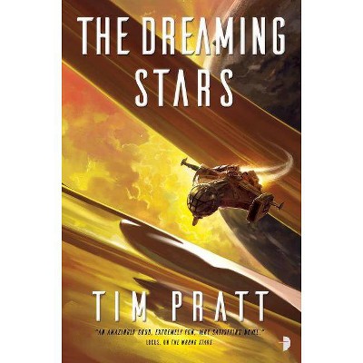 The Dreaming Stars - (Axiom) by  Tim Pratt (Paperback)