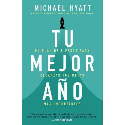 Tu Mejor Año - by  Michael Hyatt (Paperback)