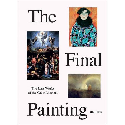 The Final Painting - by  Patrick de Rynck (Hardcover)