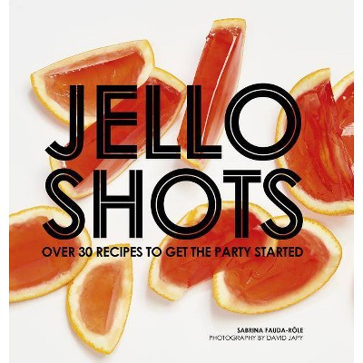  Jello Shots - by  Sabrina Fauda-Role (Hardcover) 