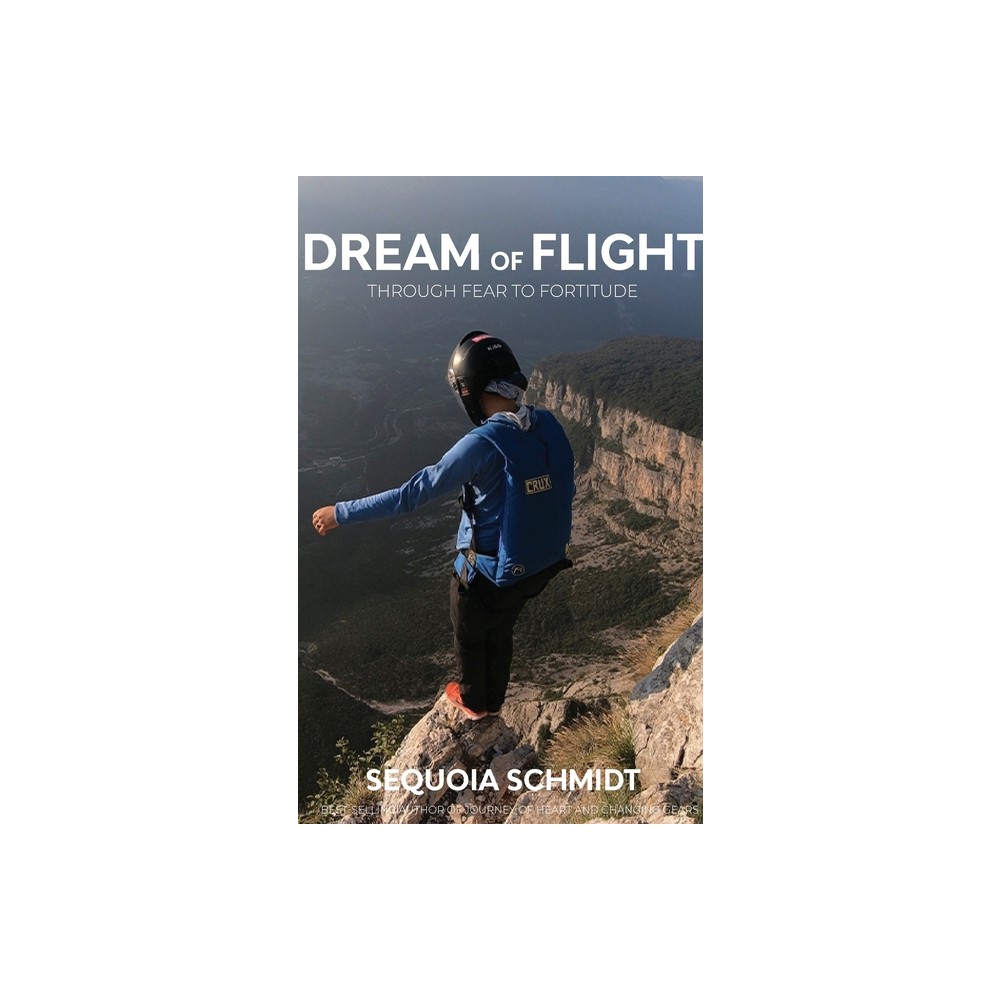 Dream of Flight - by Sequoia Schmidt (Paperback)