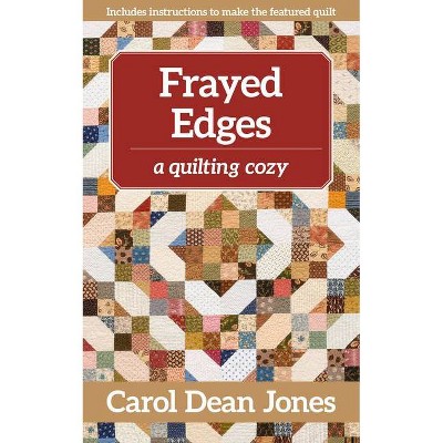 Frayed Edges - by  Carol Dean Jones (Paperback)