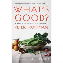 What's Good? - by  Peter Hoffman (Paperback)