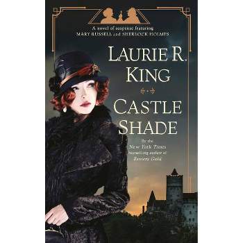 Castle Shade - (Mary Russell and Sherlock Holmes) by  Laurie R King (Paperback)