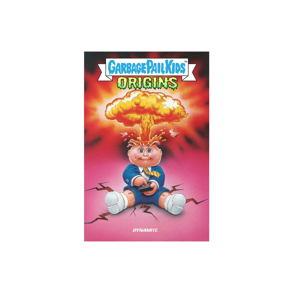 Garbage Pail Kids: Origins Hc - by Adam F Goldberg & Hans Rodionoff & Jeff Zapata (Hardcover)