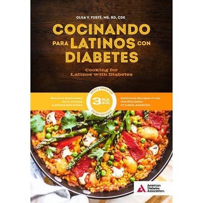 Cooking for Latinos with Diabetes (Cocinando Para Latinos Con Diabetes), 3rd Edition - by  Olga V Fusté (Paperback)