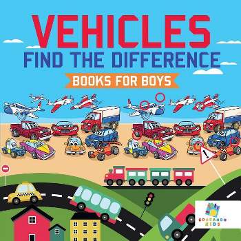 Vehicles Find the Difference Books for Boys - by  Educando Kids (Paperback)
