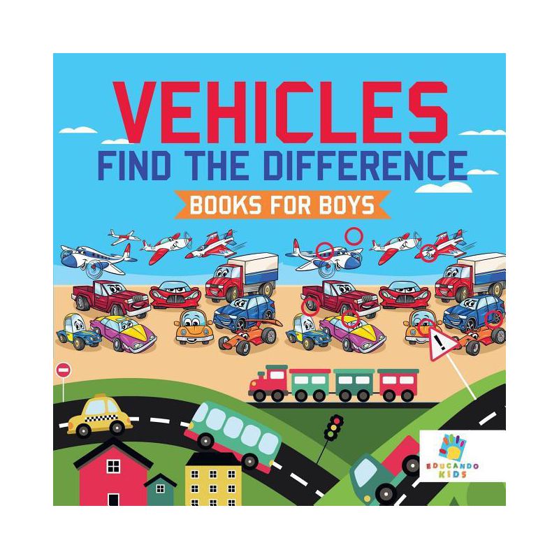 Vehicles Find the Difference Books for Boys - by  Educando Kids (Paperback), 1 of 2