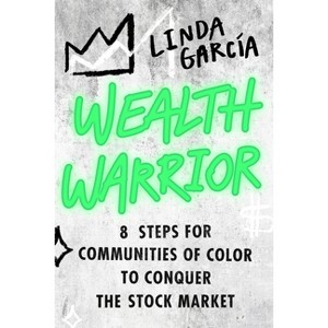 Wealth Warrior - by Linda Garcia - 1 of 1