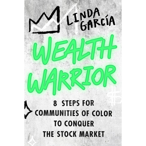 Wealth Warrior - by  Linda Garcia (Paperback) - image 1 of 1