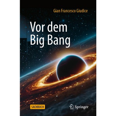 VOR Dem Big Bang - by  Gian Francesco Giudice (Paperback)