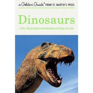 Dinosaurs - (Golden Guide from St. Martin's Press) by  Eugene S Gaffney (Paperback) - 1 of 1