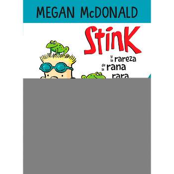 Stink Y La Rareza de la Rana Rara / Stink and the Freaky Frog Freakout - by  Megan McDonald (Paperback)