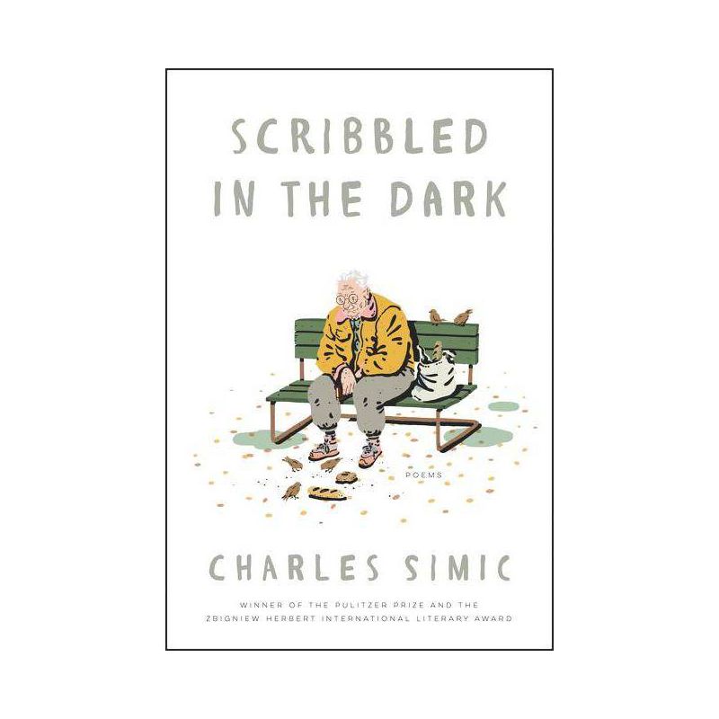 Scribbled in the Dark - by  Charles Simic (Paperback), 1 of 2