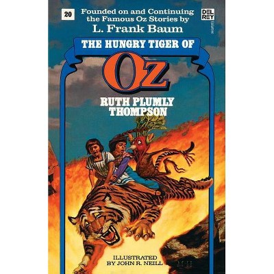 Hungry Tiger of Oz (The Wonderful Oz Books, #20) - (Wonderful Oz Books (Paperback)) by  Ruth Plumly Thompson (Paperback)