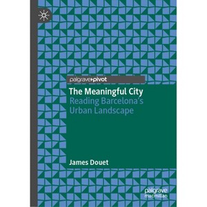 The Meaningful City - by  James Douet (Hardcover) - 1 of 1