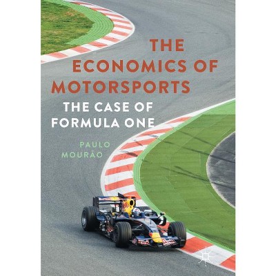 The Economics of Motorsports - by  Paulo Mourão (Paperback)
