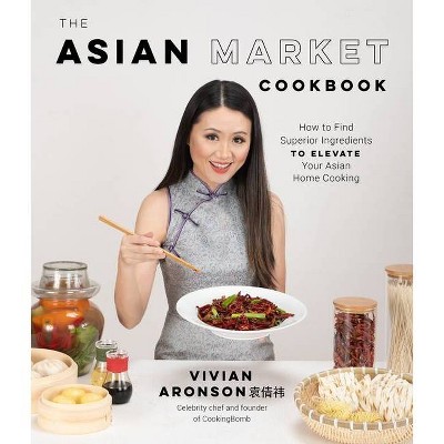 The Asian Market Cookbook - by Vivian Aronson (Paperback)
