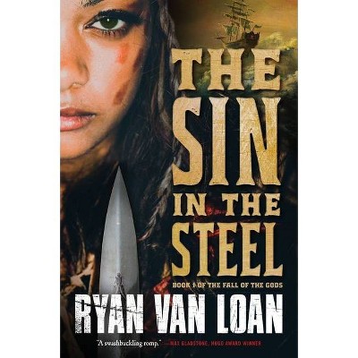 The Sin in the Steel - (The Fall of the Gods) by  Ryan Van Loan (Paperback)
