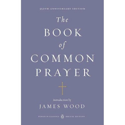 The Book of Common Prayer - (Penguin Classics Deluxe Edition) (Paperback)