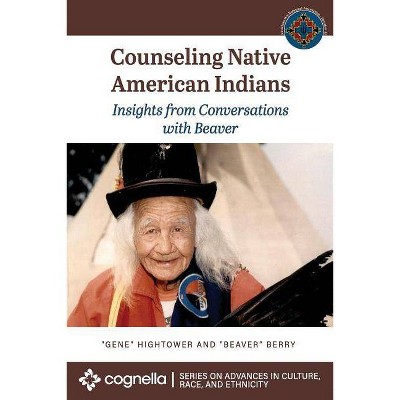 Counseling Native American Indians - by  Eugene Hightower & Beaver Berry (Paperback)