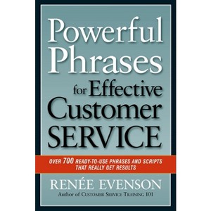Powerful Phrases for Effective Customer Service - by  Renee Evenson (Paperback) - 1 of 1