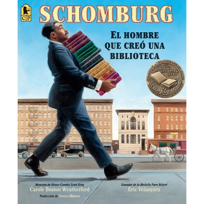 Schomburg: El Hombre Que Creó Una Biblioteca - by  Carole Boston Weatherford (Paperback)