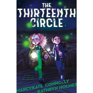 The Thirteenth Circle - by Marcykate Connolly & Kathryn Holmes - 1 of 1