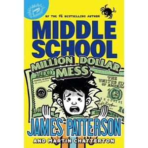 Middle School: Million Dollar Mess - by  James Patterson & Martin Chatterton (Hardcover) - 1 of 1