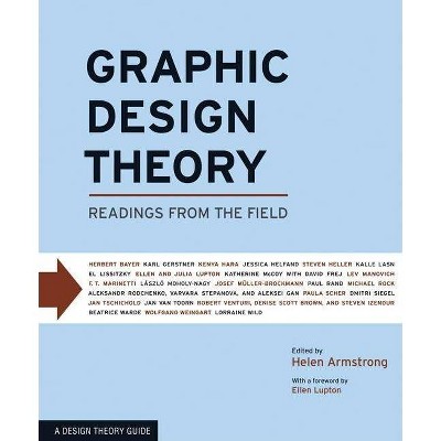 Graphic Design Theory - by  Helen Armstrong (Paperback)