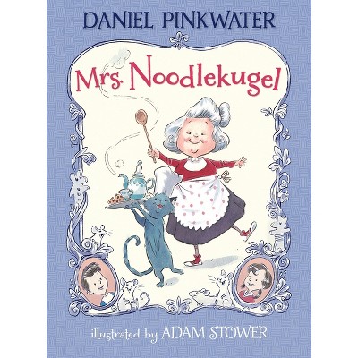 Mrs. Noodlekugel - by  Daniel Pinkwater (Hardcover)