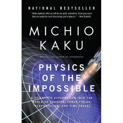 Physics of the Impossible - by  Michio Kaku (Paperback)