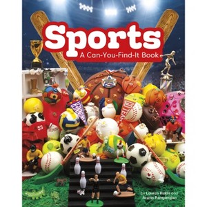 Sports - (Can You Find It?) by  Lauren Kukla & Aruna Rangarajan (Paperback) - 1 of 1