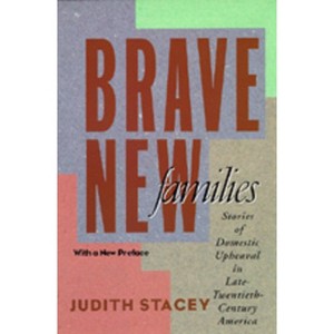 Brave New Families - by  Judith Stacey (Paperback) - 1 of 1