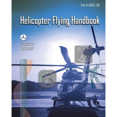 Helicopter Flying Handbook - (Paperback)