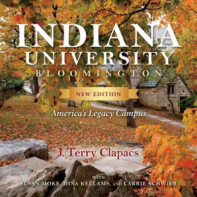 Indiana University Bloomington - (Well House Books) by  J Terry Clapacs (Hardcover)