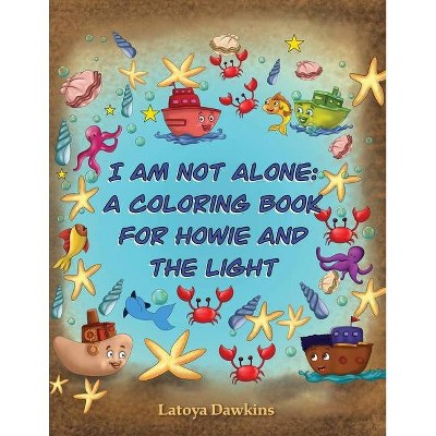 I Am Not Alone - by  Latoya Dawkins (Paperback)