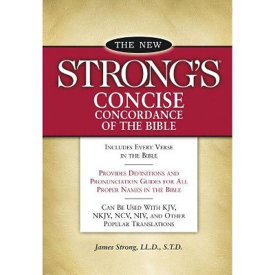 New Strong's Concise Concordance of the Bible - by  James Strong (Paperback)