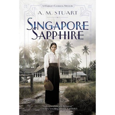 Singapore Sapphire - (Harriet Gordon Mystery) by  A M Stuart (Paperback)