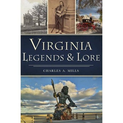 Virginia Legends & Lore - (American Legends) by  Charles a Mills (Paperback)