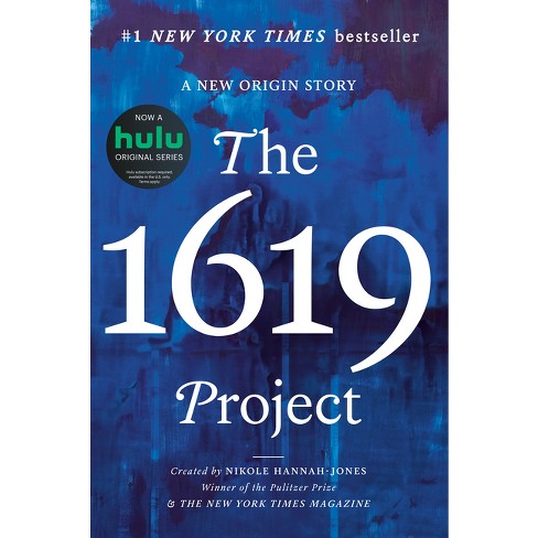 The 1619 Project - by Nikole Hannah-Jones & The New York Times Magazine (Hardcover) - image 1 of 1