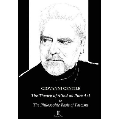 The Theory of Mind as Pure Act - by  Giovanni Gentile (Hardcover)