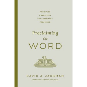 Proclaiming the Word - by  David Jackman (Paperback) - 1 of 1