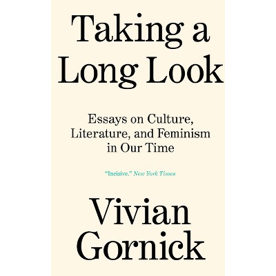 Taking a Long Look - by  Vivian Gornick (Paperback)