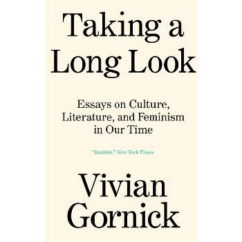 Taking a Long Look - by  Vivian Gornick (Paperback)
