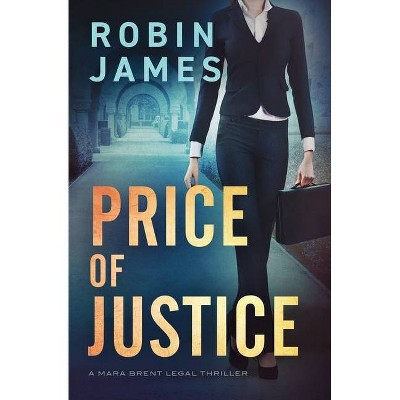 Price of Justice - by  Robin James (Paperback)