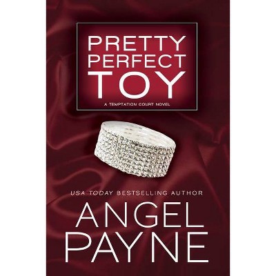 Pretty Perfect Toy, 2 - (Temptation Court) by  Angel Payne (Paperback)